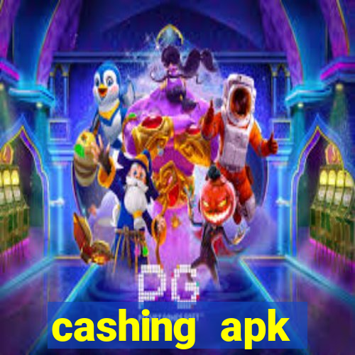 cashing apk dinheiro infinito